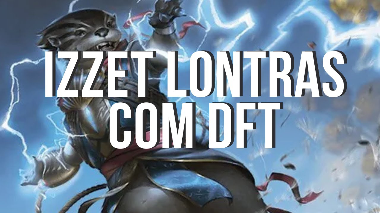 Izzet Lontras: Novidade com DFT I Standard I MTGO