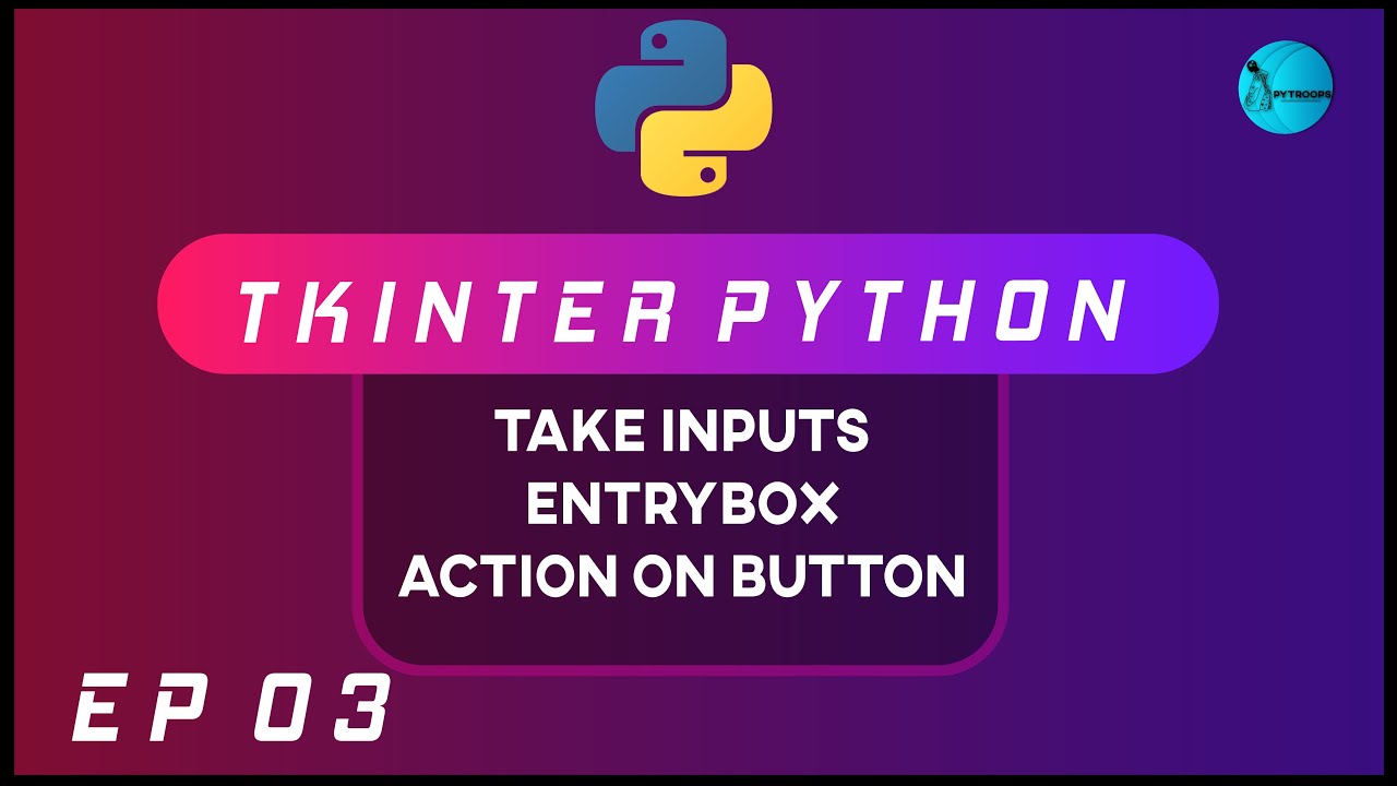 Take Input In TKinter [2020]  | Entry Box, Input Field | Python GUI Using Tkinter | Ep 03