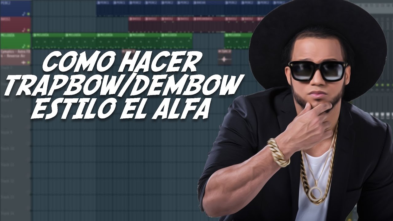 COMO HACER TRAPBOW/DEMBOW | ESTILO EL ALFA - FL STUDIO 12