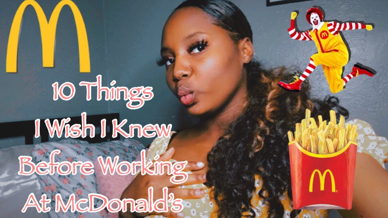 10 THINGS I WISH I KNEW BEFORE WORKING AT MCDONALDS 🤦🏾‍♀️ | nyanicholee |