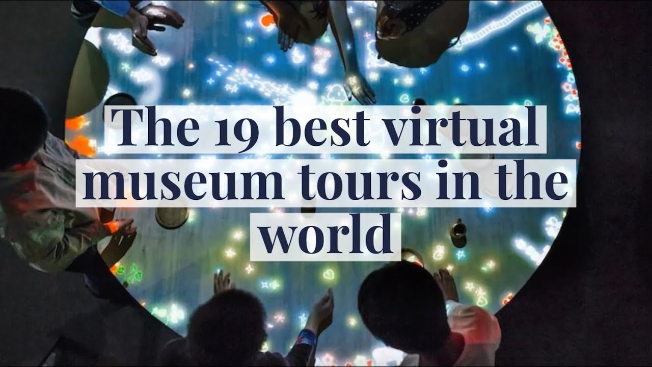 The 19 best virtual museum tours in the world | blooloop