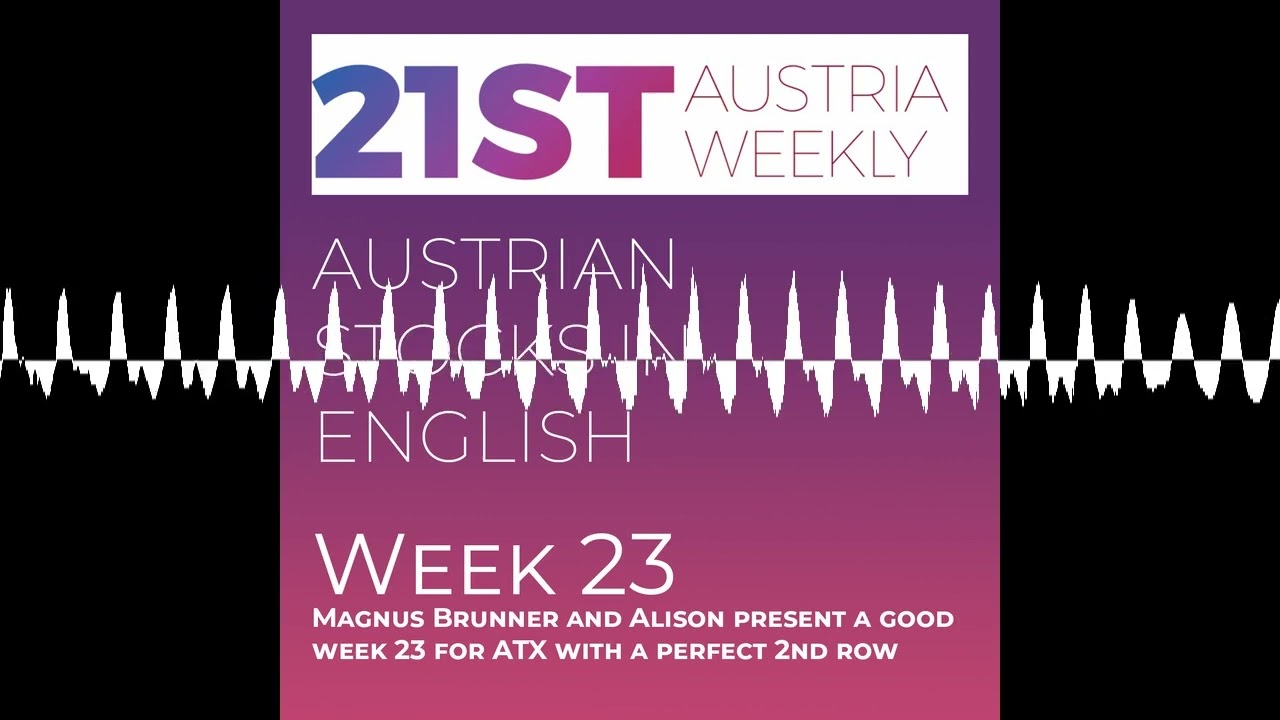 Austrian Stocks in English: Magnus Brunner and Alison present a good week 23 for ATX with a perfe...