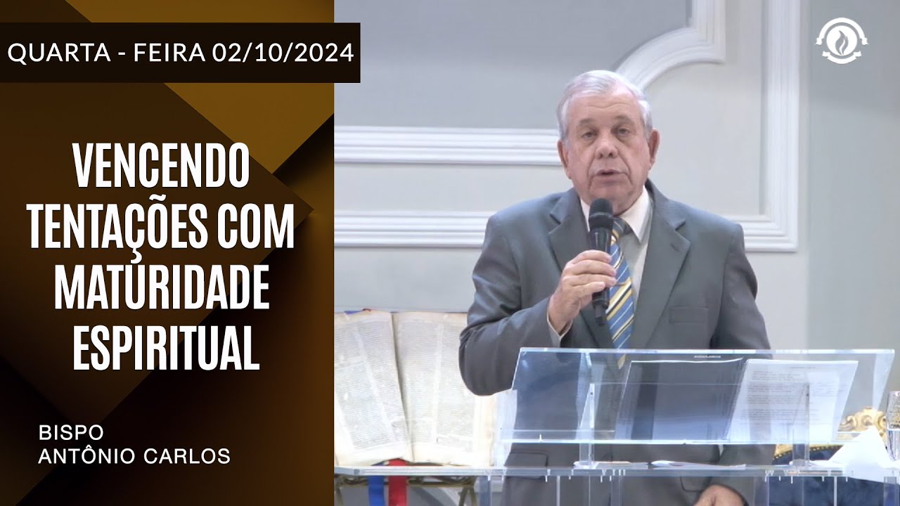 Vencendo Tentações com Maturidade Espiritual Quarta – 02/10/2024