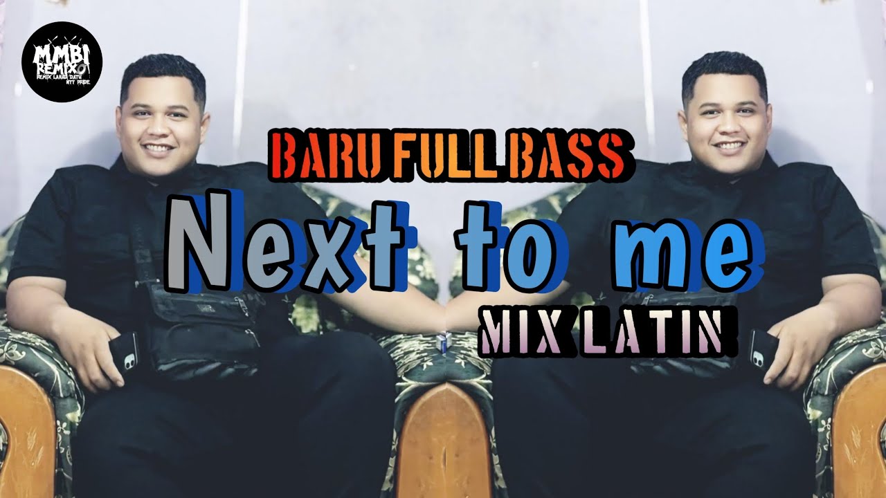 MMBI REMIX - Next To Me (mixlatin) Full bass 2026