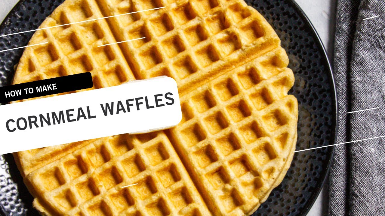 How To Make Cornmeal Waffles