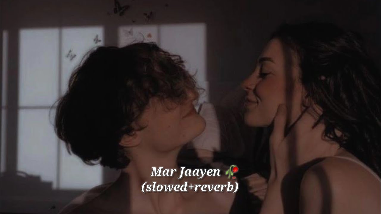 Mar Jaayen (slowed+reverb)