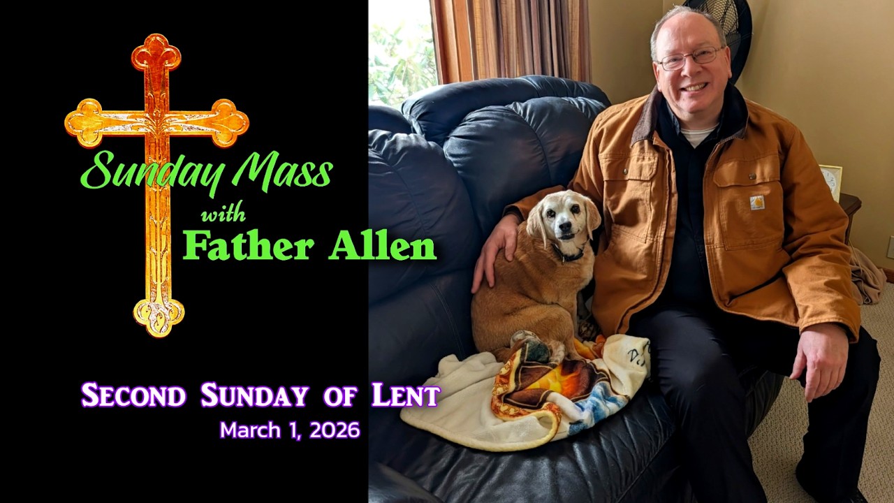 Sunday Mass with Father Allen - March 1, 2026