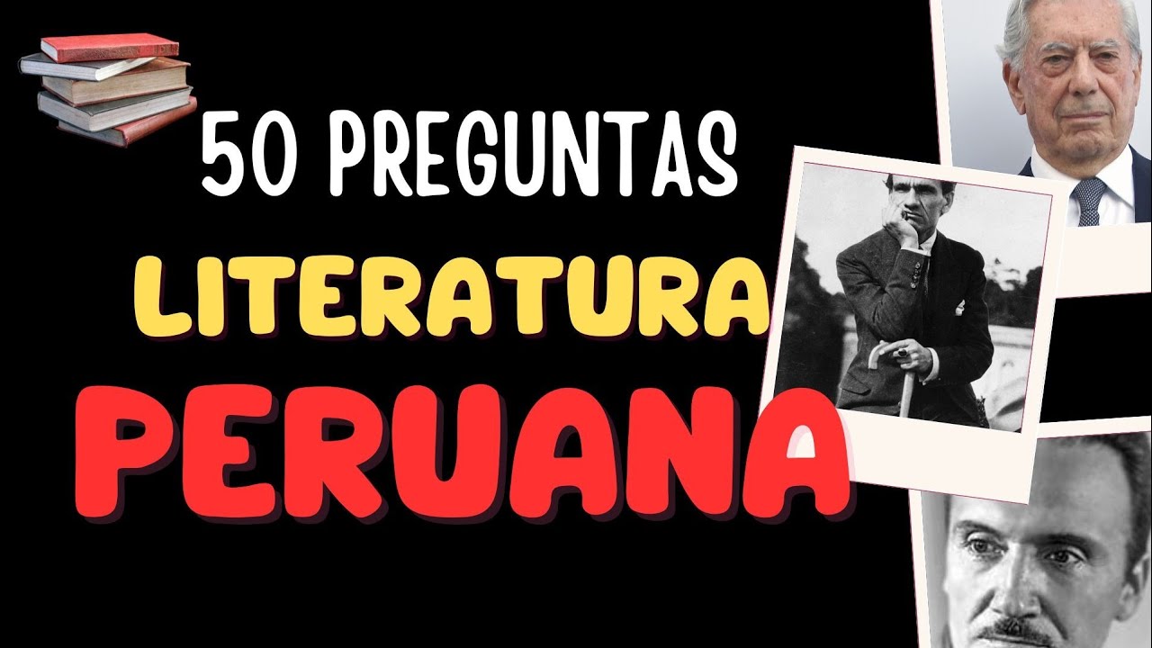 50 PREGUNTAS DE LITERATURA PERUANA