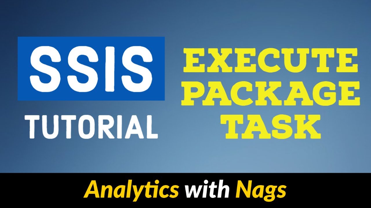 Execute Package Task - SSIS Tutorial (17/25)