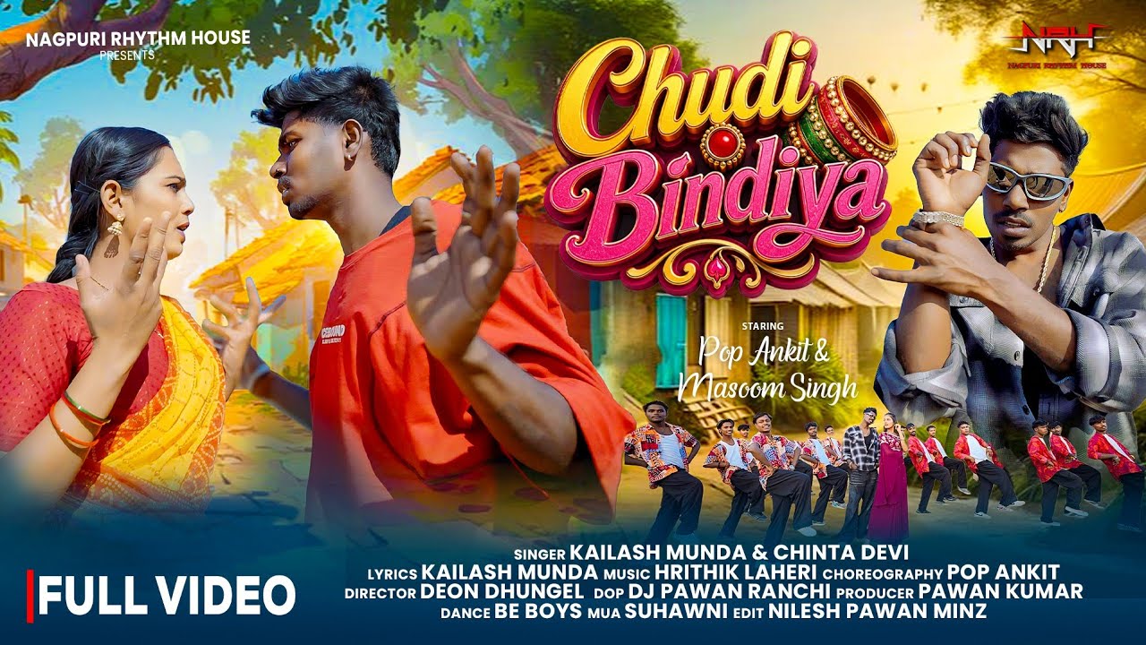 Chudi Bindiya चूड़ी बिंदिया | Pop Ankit & Masoom Singh | Kailash Munda  Chinta Devi | Nagpuri Song