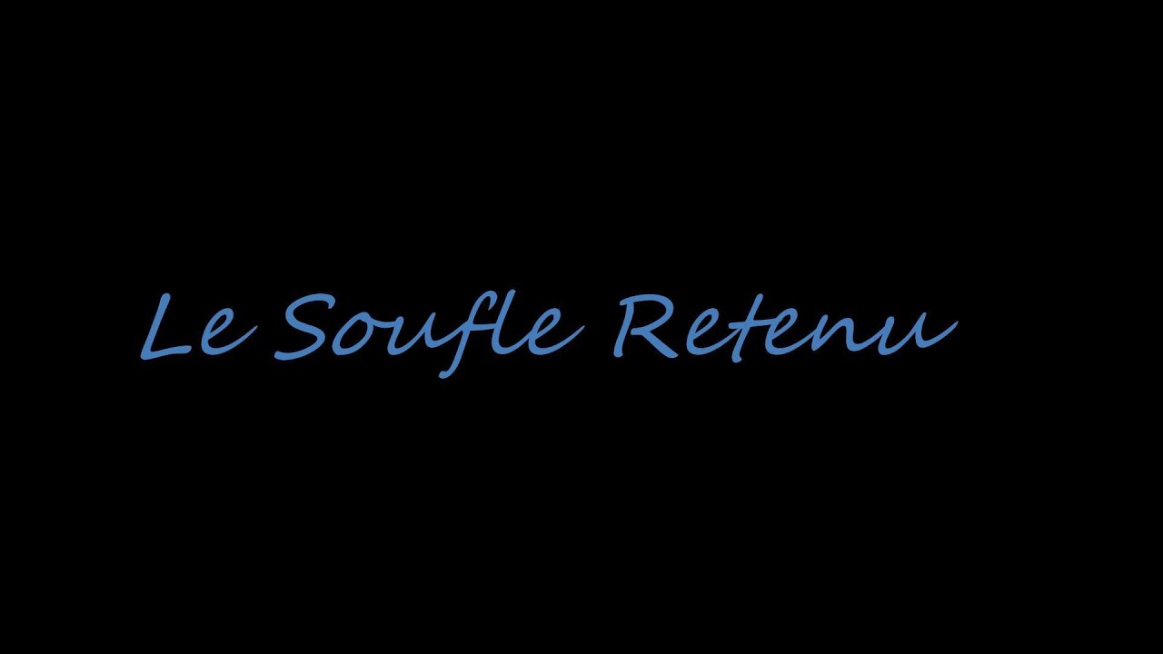 Le Soufle Retenu