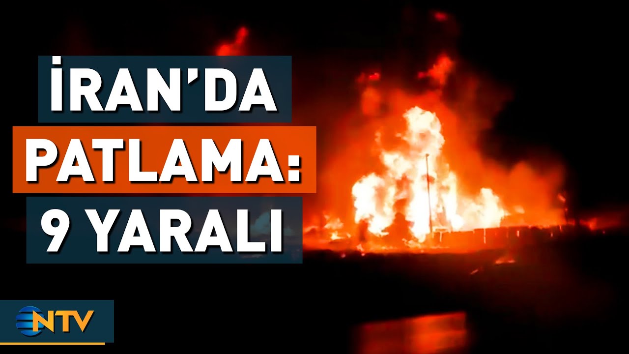 İran'da Gaz Dolum Tesisinde Patlama! En Az 9 Yaralı | NTV