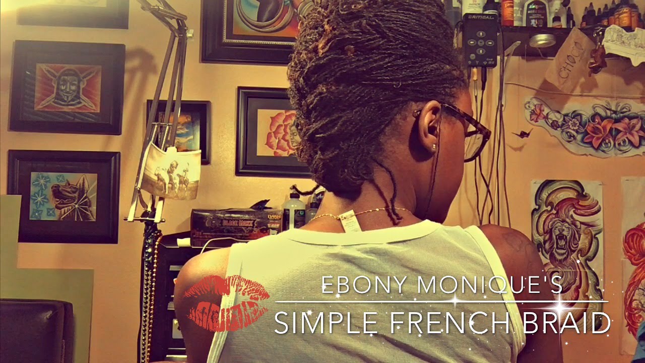 Simple French Braid ||Sisterlocks||