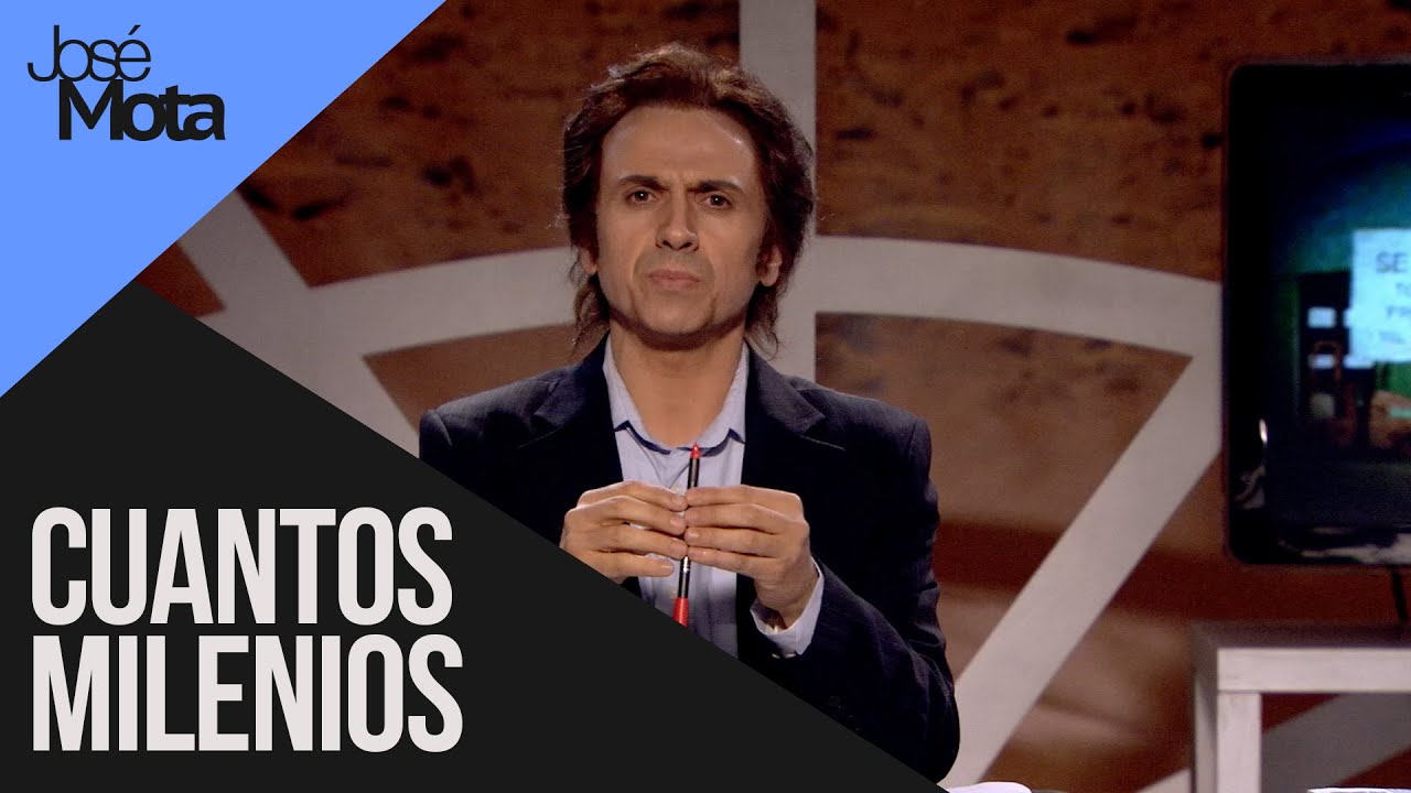 Cuantos Milenios l José Mota