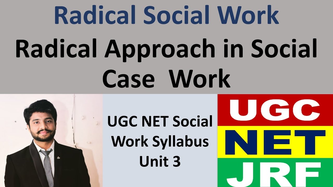 Radical Approach of Social Work.  Social Case Work. Social problems and structure UGC NET JRF