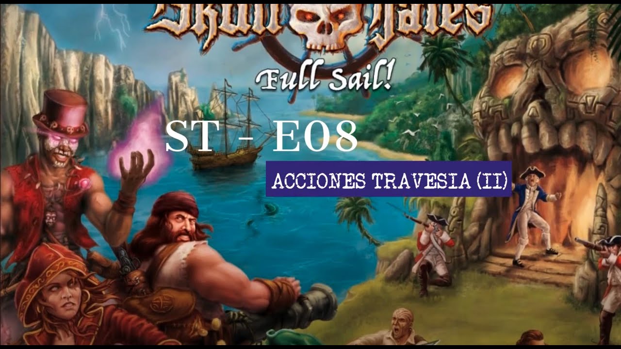 T3J4E08 - Skull Tales - Acciones Travesía (y II)