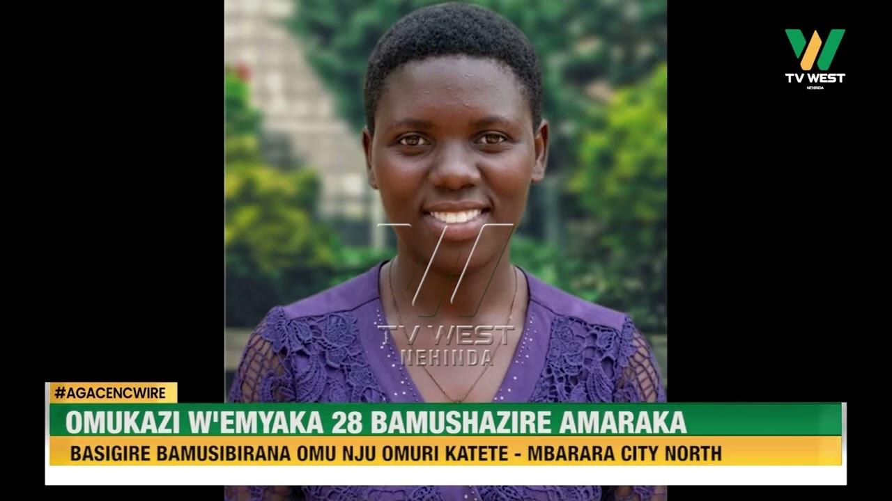 Agacencwire: Omukazi w'emyaka 28 bashazire amaraka bamwita omuri Katete - Mbarara City