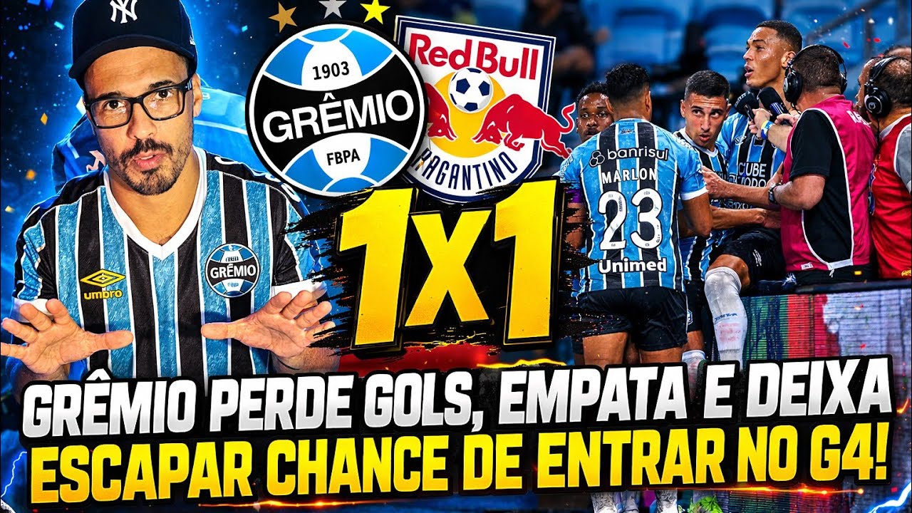 🔵 GRÊMIO PERDE GOLS E FICA SÓ NO EMPATE CONTRA O BRAGANTINO E DEIXA ESCAPAR CHANCE DE ENTRAR NO G4.