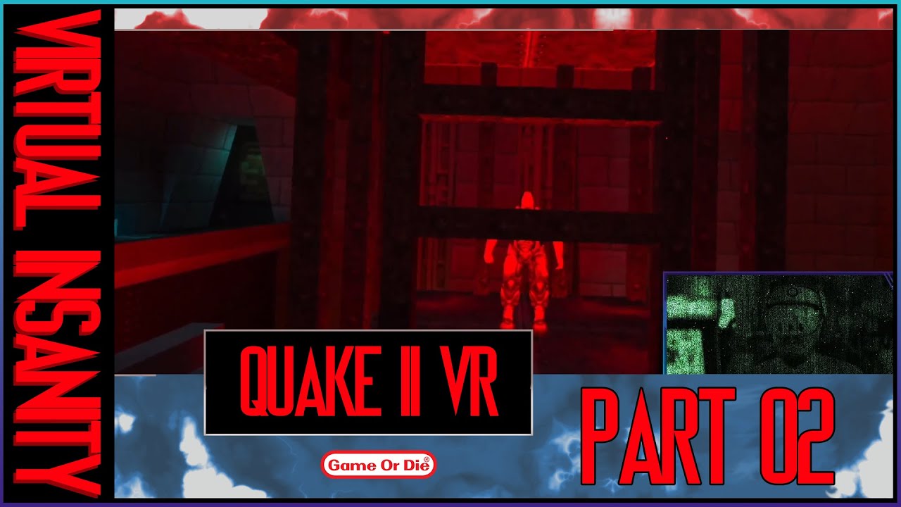Quake 2 VR &mdash; Часть 2: Сегодня мы ужинаем в Quake...снова!