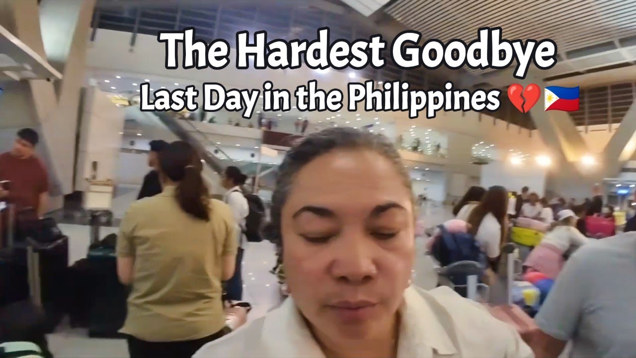 The Hardest Goodbye: Last Day in the Philippines 💔🇵🇭