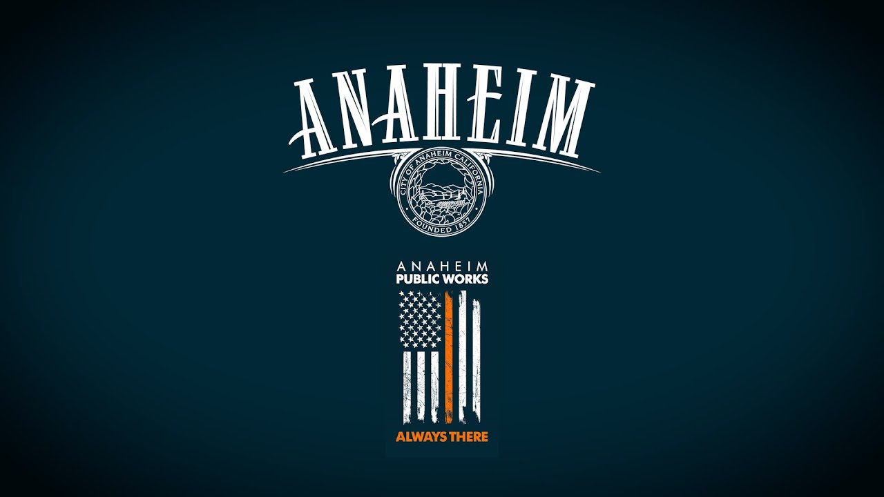 Anaheim Public Works: Always There