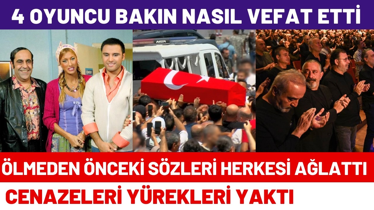 Cennet Mahallesi Oyuncusu Nasıl Hayatını Kaybetti - Vefat Eden 4 Oyuncu