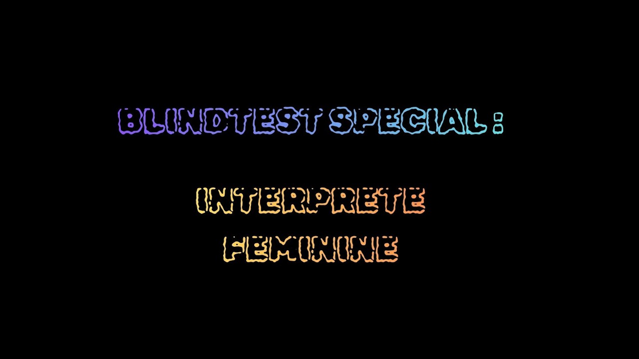 LES INTERPRETES FEMININES (chanteuses, girls bands et groupes avec chanteuse principale)