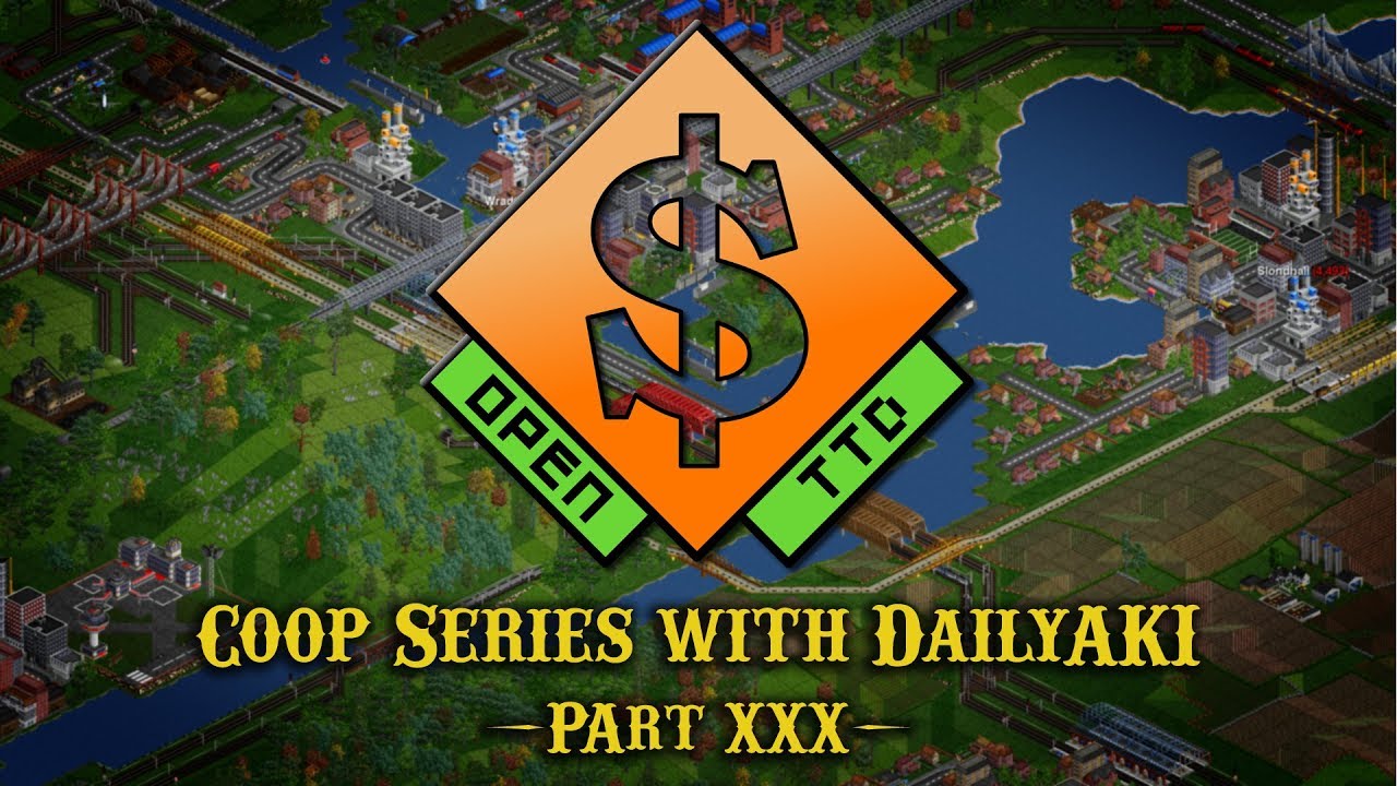 OpenTTD - Coop with DailyAKI - Part XXX (Recorded Livestream)