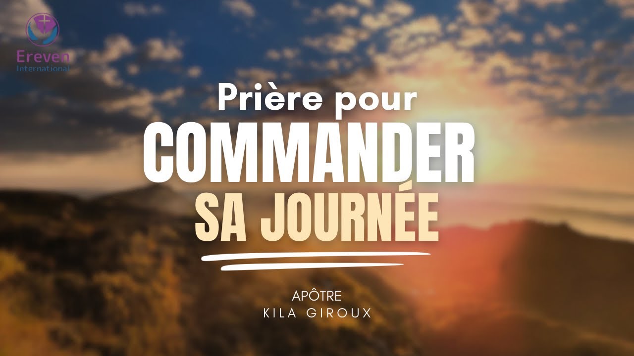 COMMANDER SA JOURNEE | APÔTRE KILA GIROUX