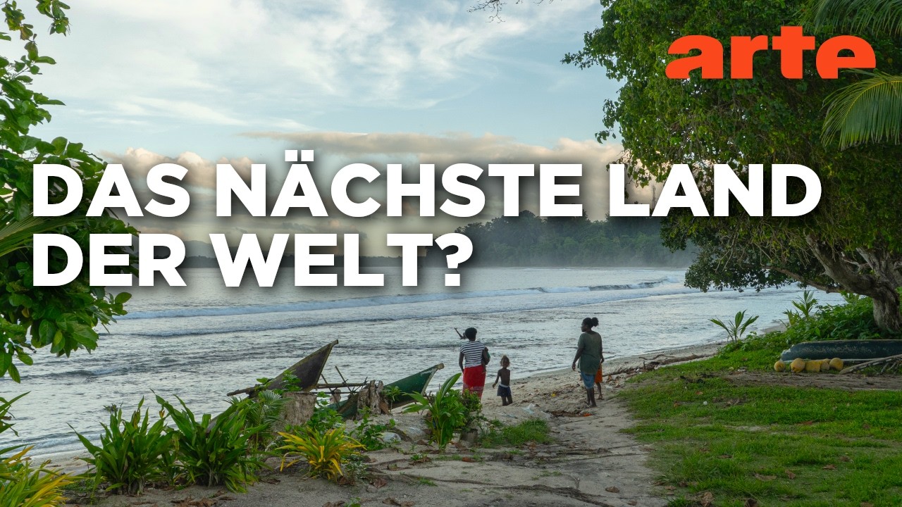 Bougainville: Das n&auml;chste Land der Welt | ARTE Reportage