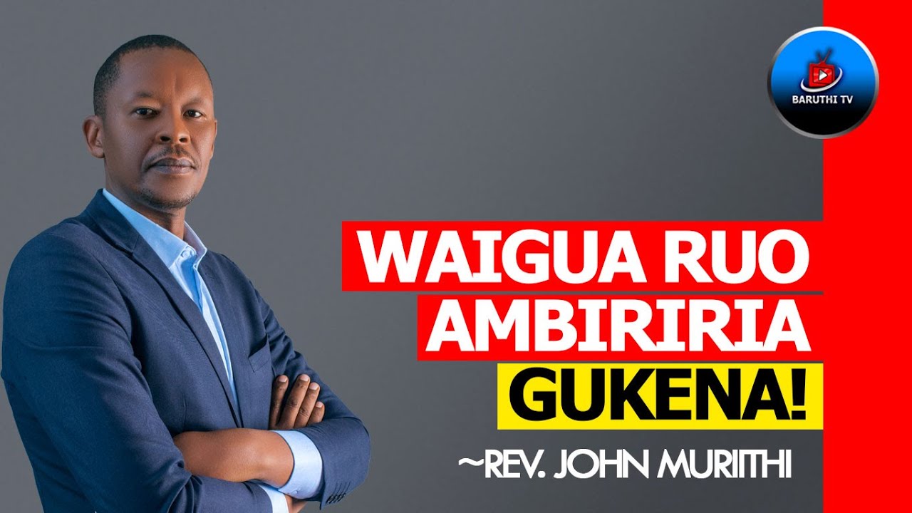 TWAKUREHERA RUO RWA NGAI, KWI RUO RWI CAMA! - Rev Muriithi Jcm Nyeri