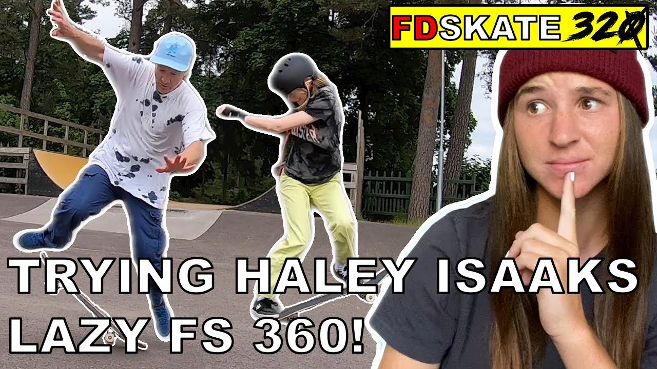 FD skate 320: Haley Isaak inspires us to try lazy fs 360!