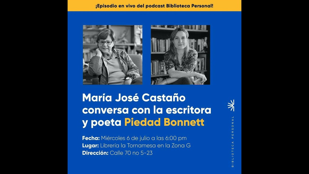 11- Piedad Bonnett y el valor del lenguaje en un mundo convulso