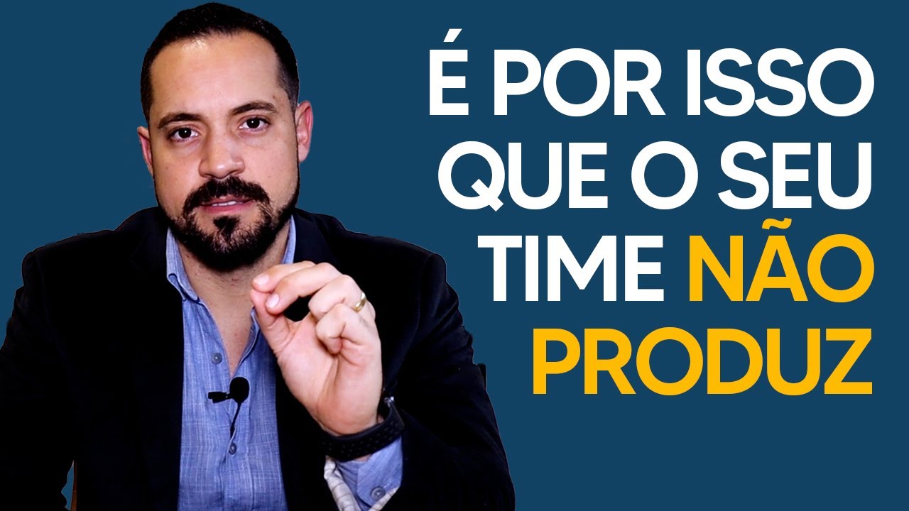 É por isso que o seu time não produz
