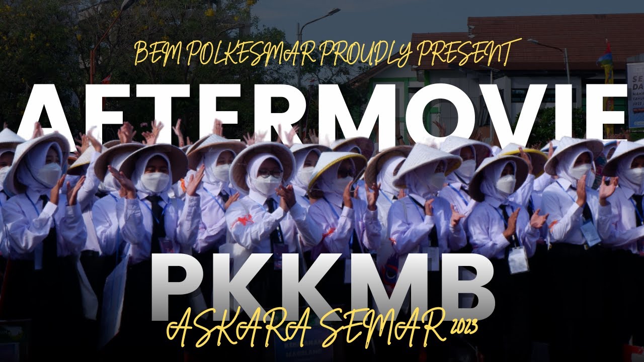 AFTER MOVIE PKKMB ASKARA SEMAR 2023