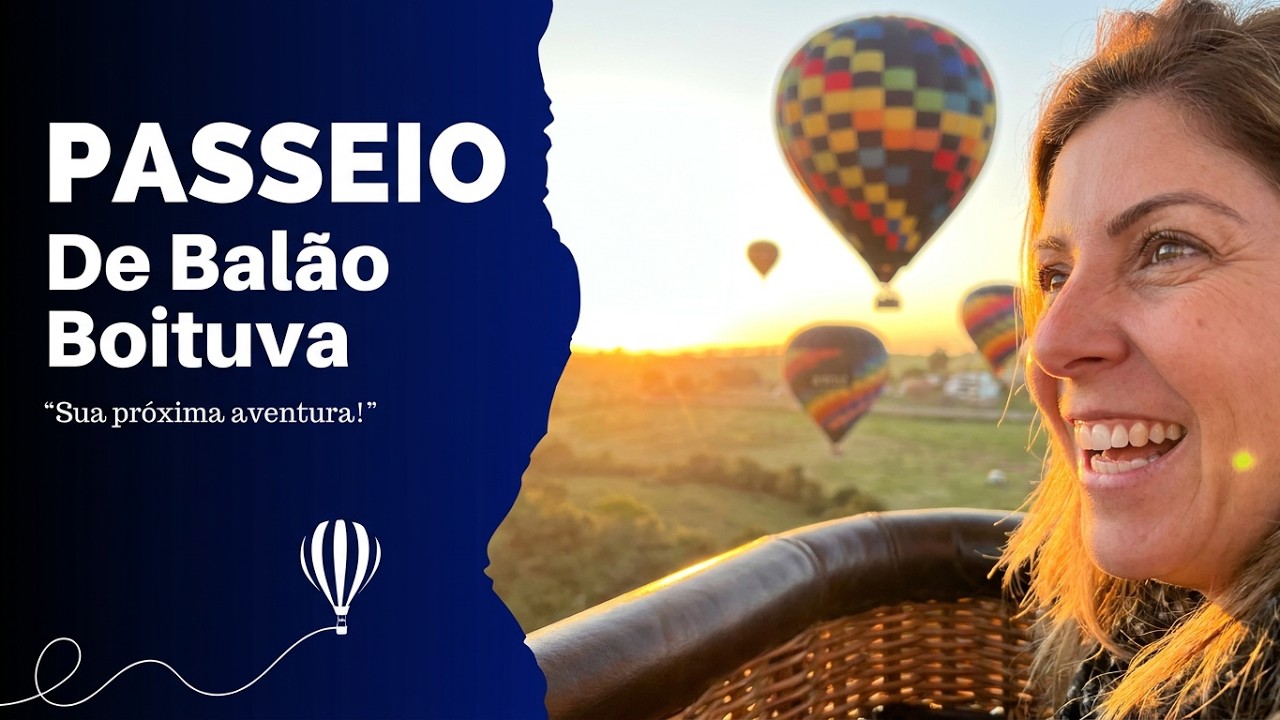 Passeio de Balão em Boituva, como funciona a maior aventura do interior de São Paulo