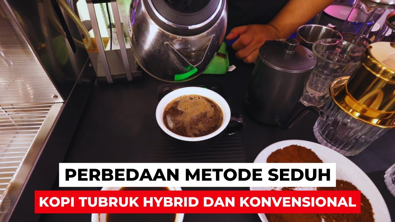 PERBEDAAN RASA METODE SEDUH KOPI TUBRUK HYBRID DAN KONVENSIONAL