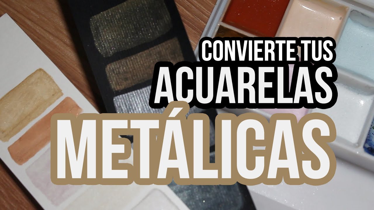 ACUARELAS METÁLICAS