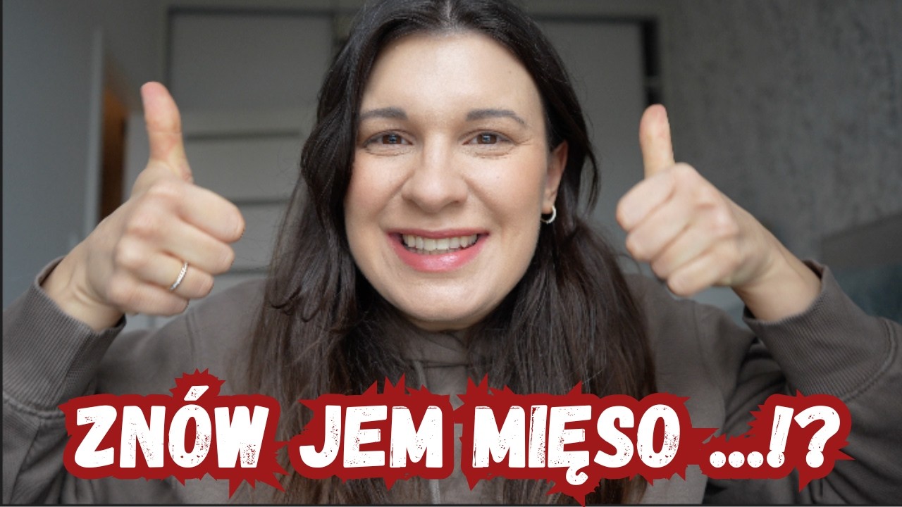 WRÓCIŁAM DO JEDZENIA MIĘSA? | VLOG