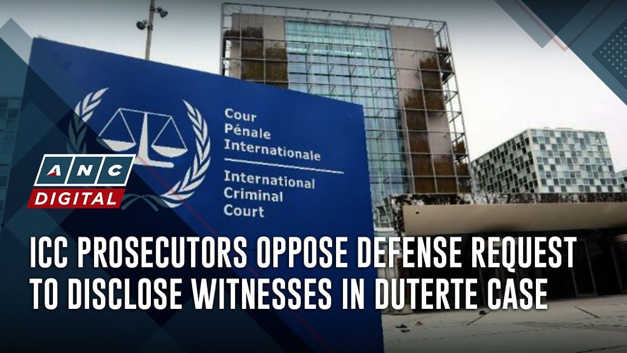 ICC prosecutors oppose defense request to disclose witnesses in Duterte case | ANC