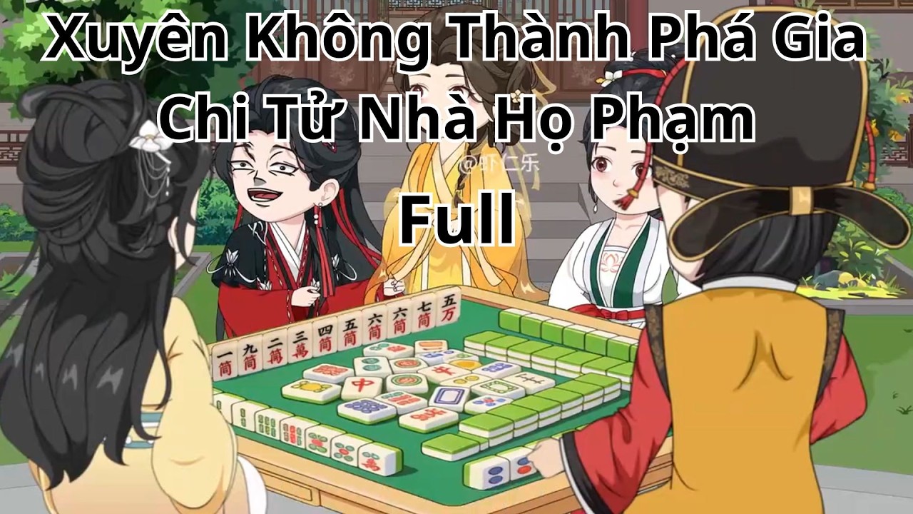 Xuyên Không Thành Phá Gia Chi Tử Nhà Họ Phạm Full