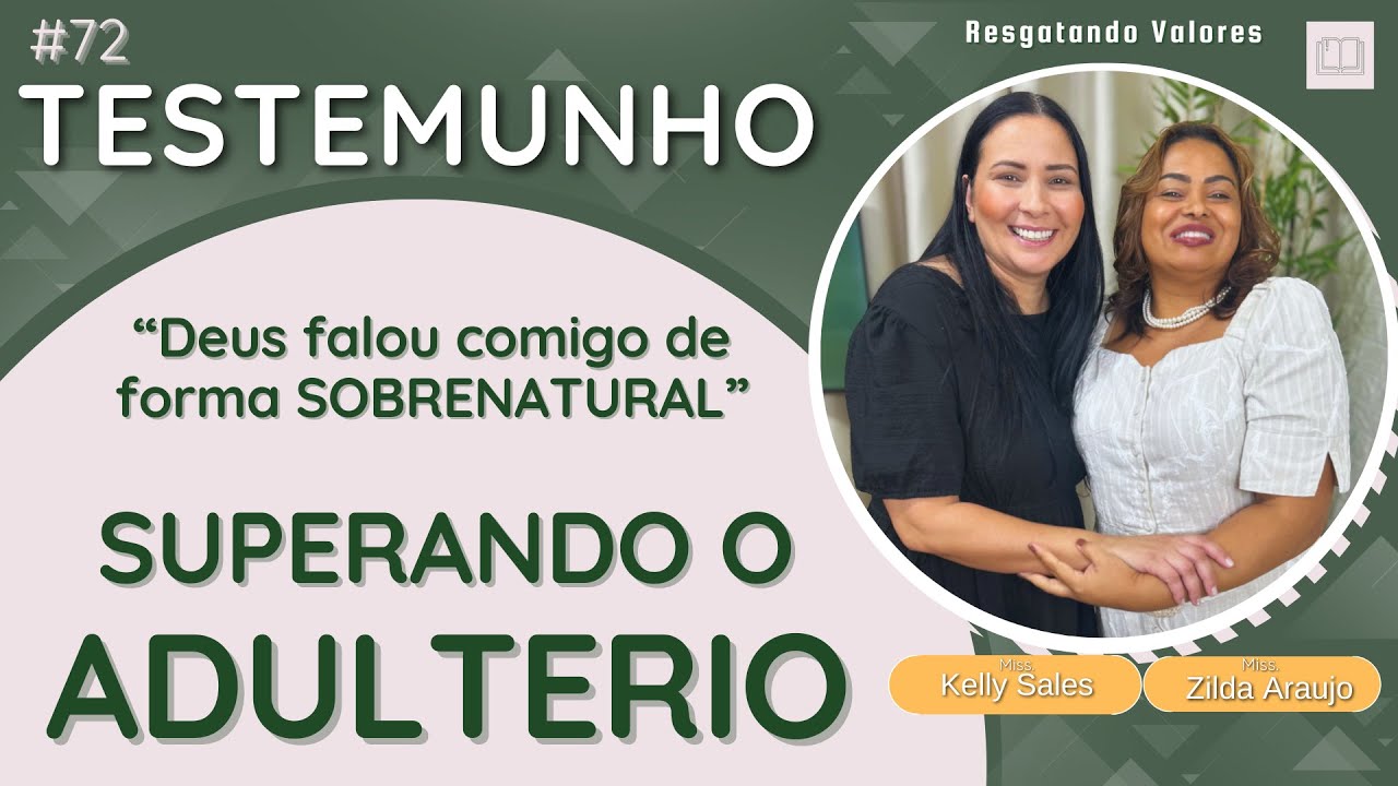 Testemunho 72 | Superando o ADULTÉRIO | Miss. Kelly Sales