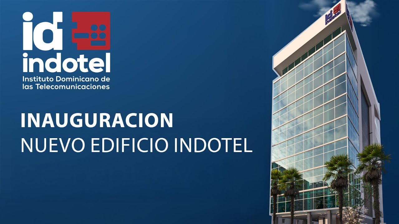 “Inauguración nuevo Edificio del INDOTEL¨
