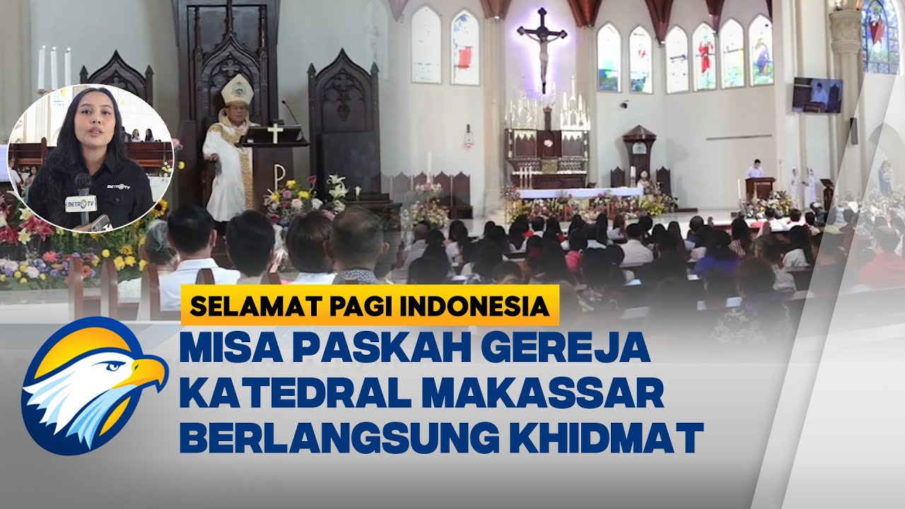 Gereja Katedral Makassar Gelar Misa Paskah dalam 3 Sesi [Selamat Pagi Indonesia]