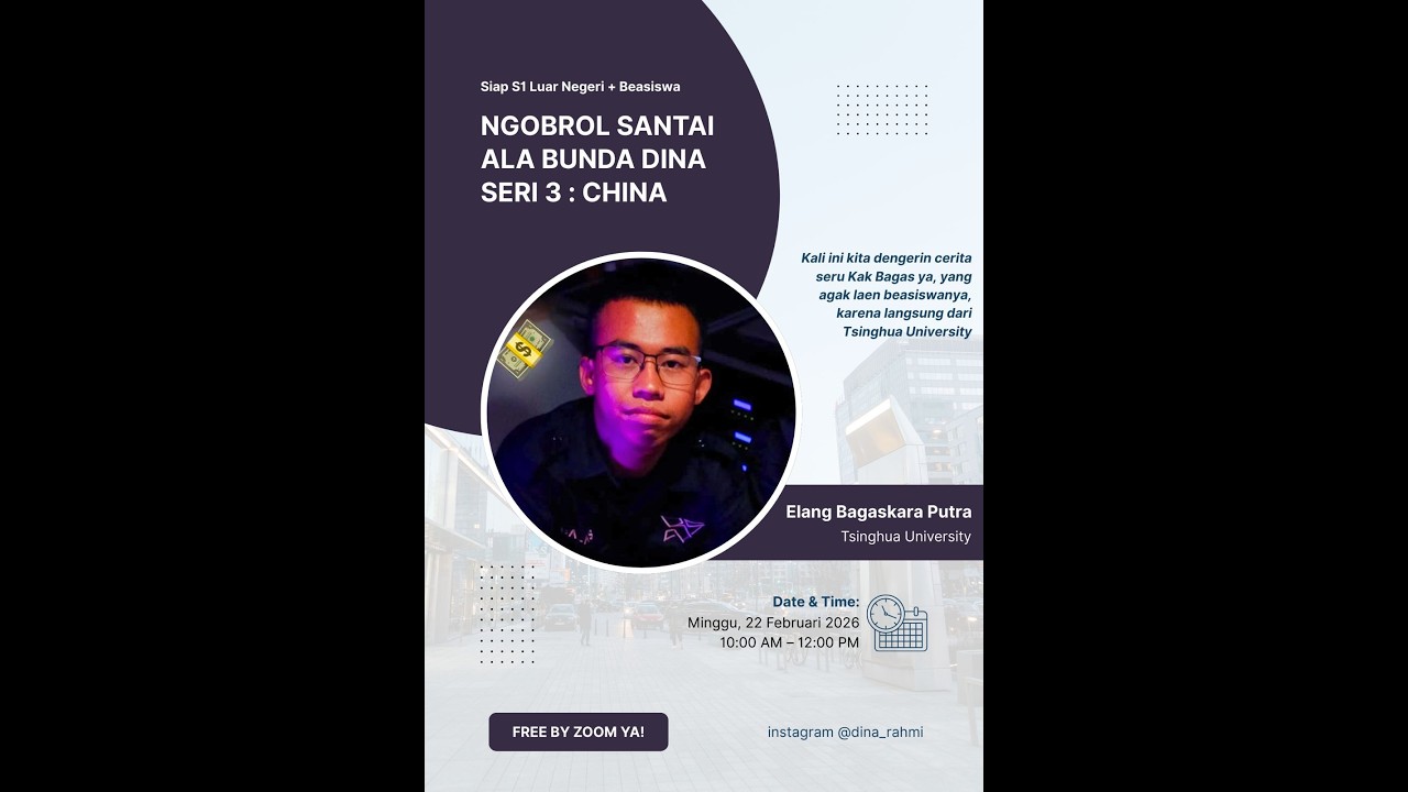 Webinar Siap S1 Luar Negeri dengan Beasiswa Seri 3: China with Elang Bagas, Tsinghua University