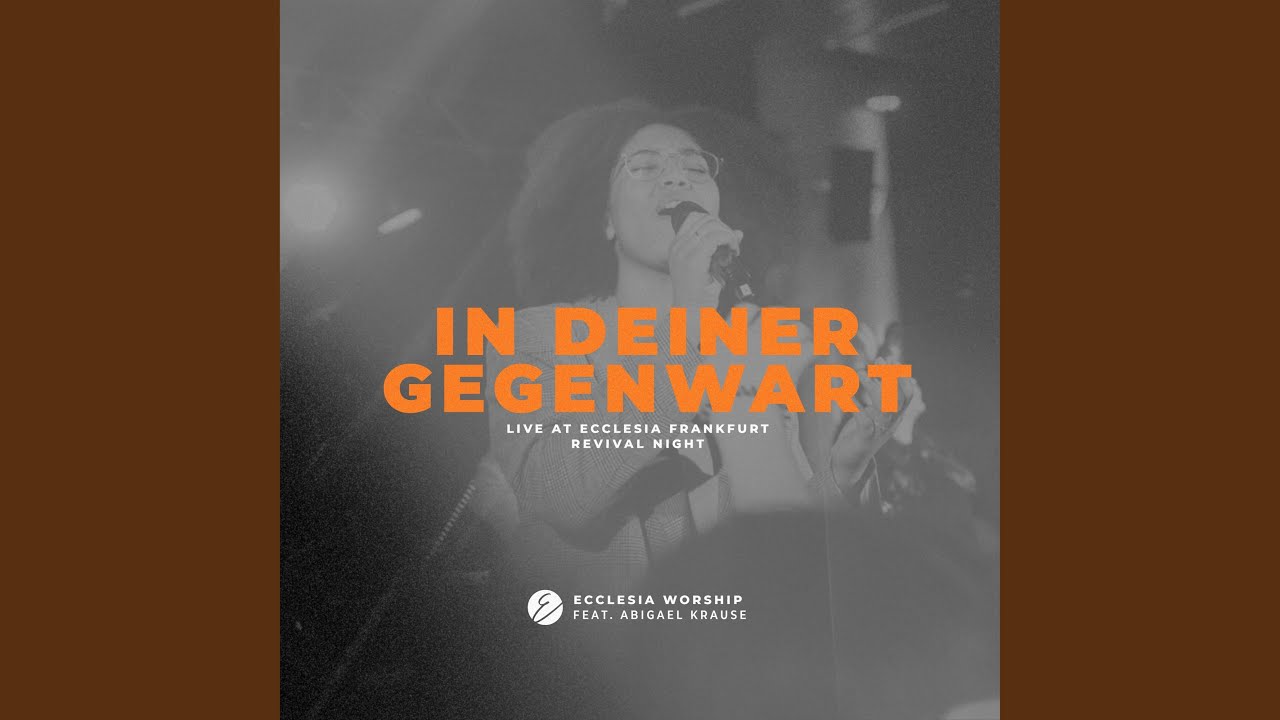 In deiner Gegenwart (Live at Ecclesia Frankfurt Revival Night)