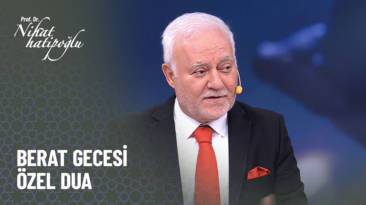 Peygamber Efendimiz'in Berat gecesi duası - Nihat Hatipoğlu ile Berat Kandili