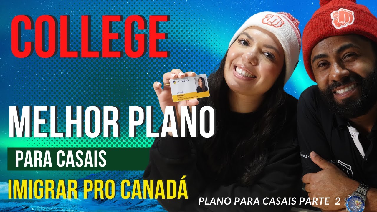 COMO É FAZER FACULDADE NO CANADÁ / COLLEGE MELHOR PLANO PARA IMIGRAR EM CASAL