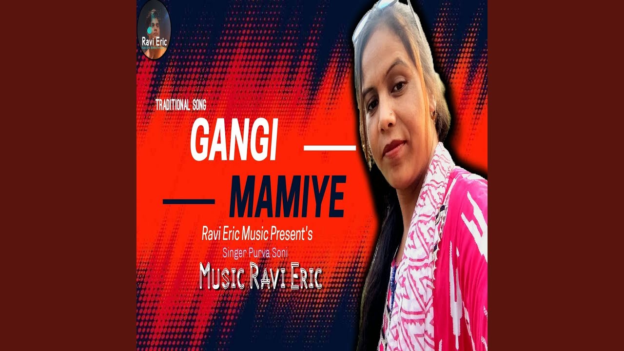 Traditional Song Gangi Mamiye