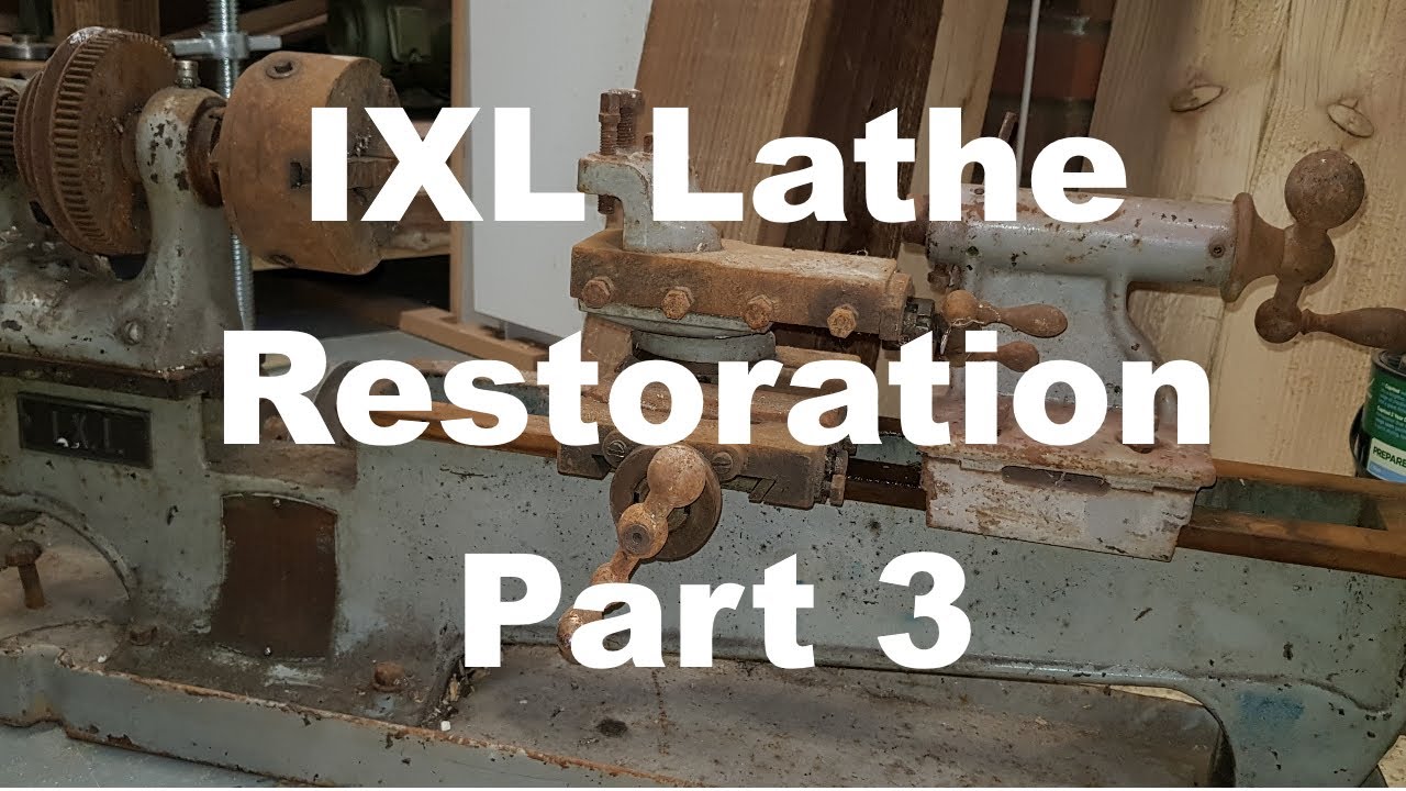 1920s IXL Lathe Restoration - Part 3